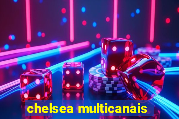 chelsea multicanais